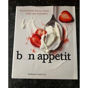 Bon Appetit‎ Desserts Cookbook Barbara Fairchild Sweet Wonderful Recipes 2010